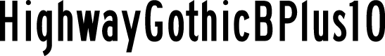 HighwayGothicBPlus10
