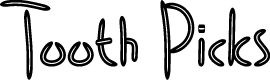 Tooth Picks
