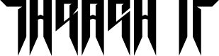 Thrash it