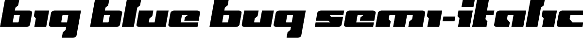Big Blue Bug Semi-Italic