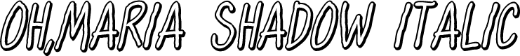 Oh,Maria Shadow Italic