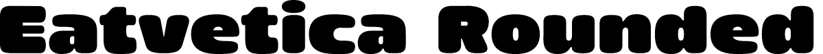 Eatvetica Rounded Demo