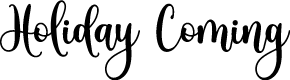Holiday Coming