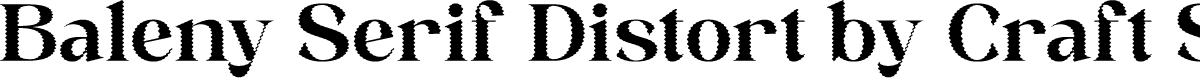 Baleny Serif Distort-Regular Demo