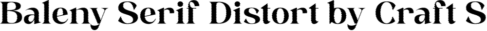 Baleny Serif Distort-Regular Demo