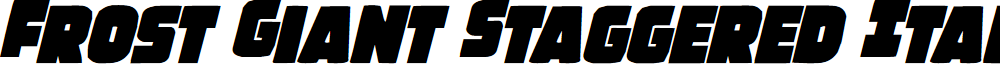 Frost Giant Staggered Italic