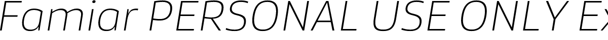 Famiar PERSONAL USE ONLY ExtraLight Italic