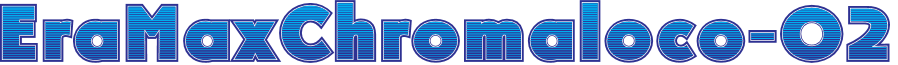 EraMaxChromaloco-02