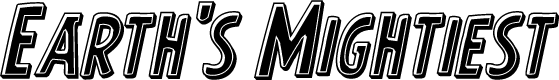 Earth's Mightiest Bevel Italic
