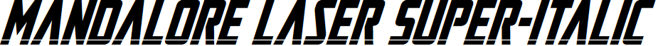 Mandalore Laser Super-Italic