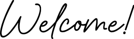 Welcome!