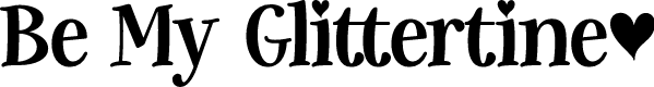 Be My Glittertine