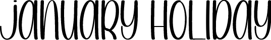 JANUARY HOLIDAY