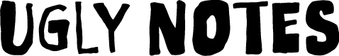 Ugly Notes