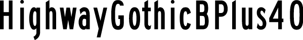 HighwayGothicBPlus40