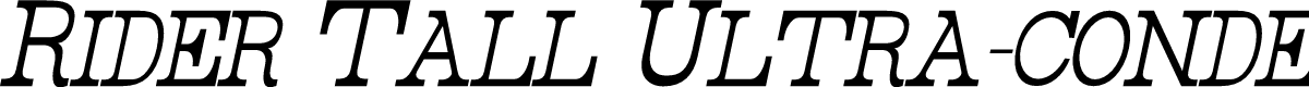 Rider Tall Ultra-condensed Light Italic