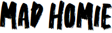Mad Homie
