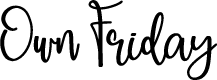 Own Friday Calligraphy