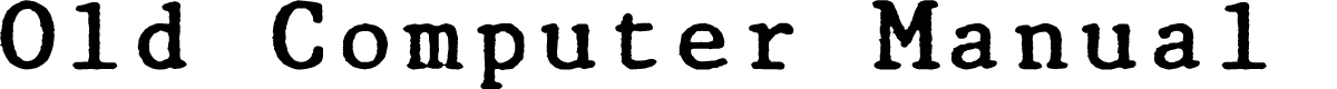 Old Computer Manual Monospaced