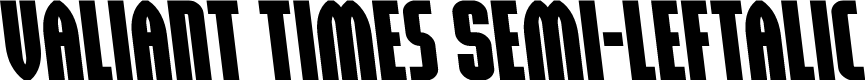 Valiant Times Semi-Leftalic