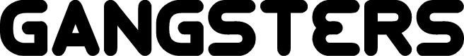 GANGSTERS