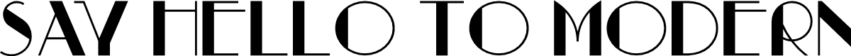 Say Hello to Modern Living text in Art Deco font