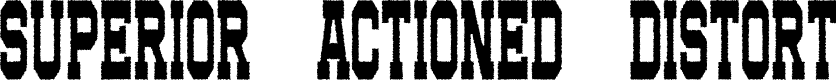 Superior Actioned Distort Demo