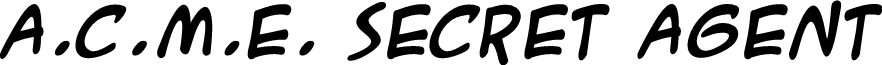 A.C.M.E. Secret Agent Bold