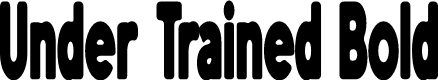 Under Trained Bold