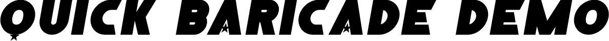 Quick Baricade Demo
