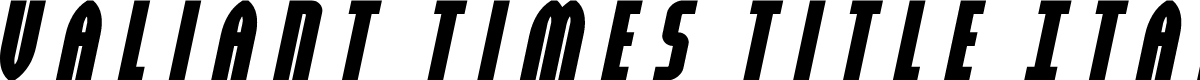 Valiant Times Title Italic