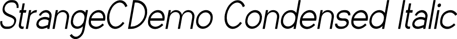 StrangeCDemo Condensed Italic