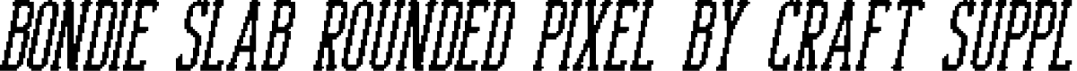 BondieSlabRoundedPixel-Reg Demo