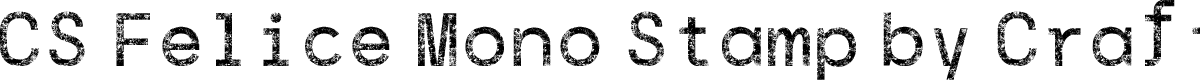CSFeliceMonoStamp-Regular Demo