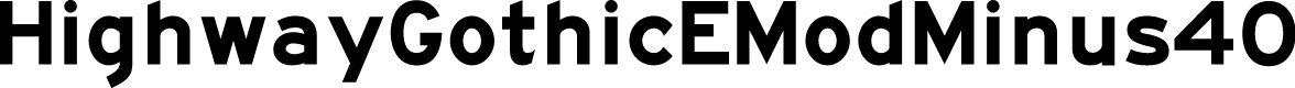 HighwayGothicEModMinus40