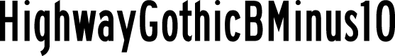 HighwayGothicBMinus10