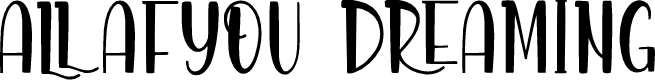 Allafyou Dreaming