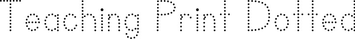 Teaching Print Dotted