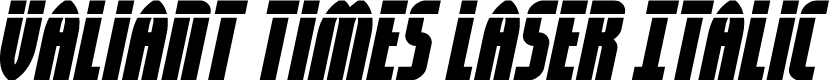 Valiant Times Laser Italic