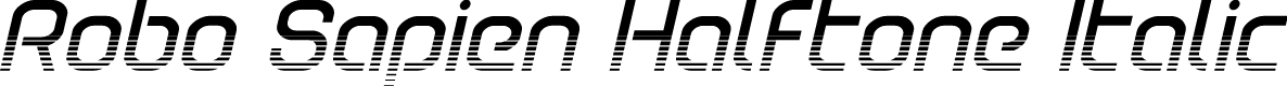 Robo Sapien Halftone Italic