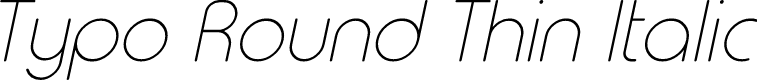 Typo Round Thin Italic Demo
