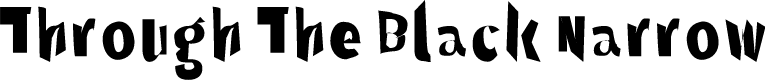 Through The Black Narrow
