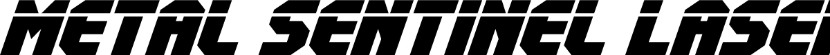 Metal Sentinel Laser Italic