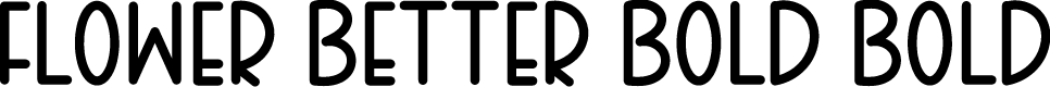 FLOWER BETTER BOLD Bold