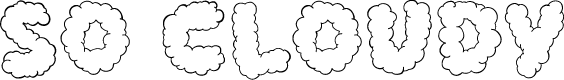 So cloudy