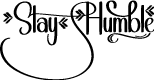 Stay Humble