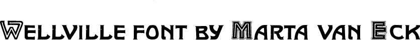 Wellville font by Marta van Eck
