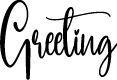 Greeting