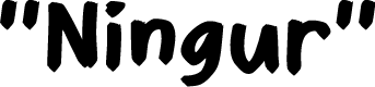 "Ningur"