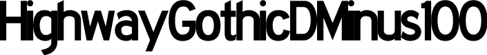 HighwayGothicDMinus100